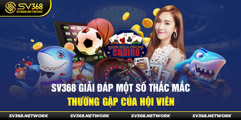 Giải đáp những câu hỏi xoay quanh SV368